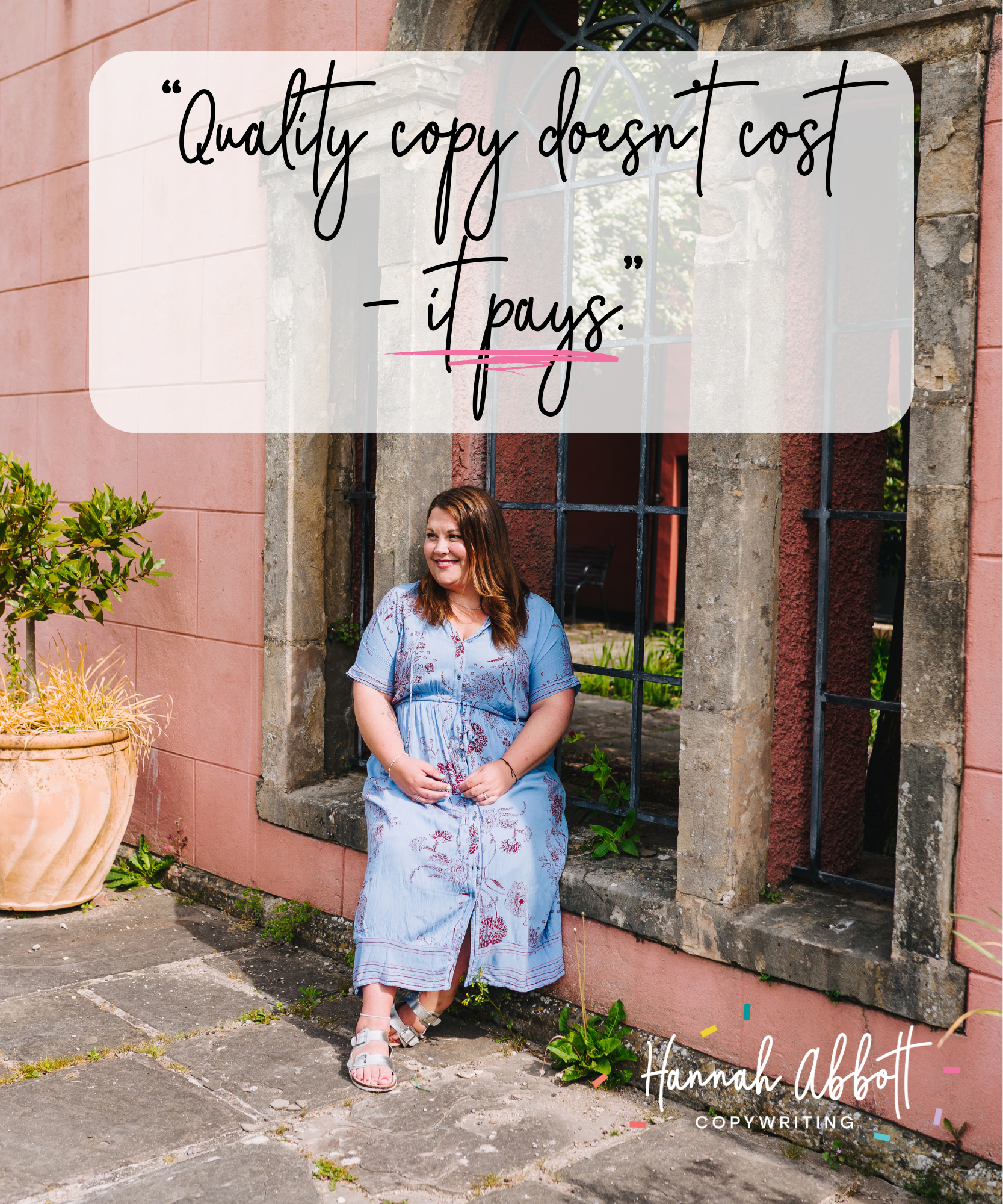 Hannah, a freelance B2B copywriter, sits on a window ledge. Overlay copy reads: "quality copy doesn't cost - it pays."