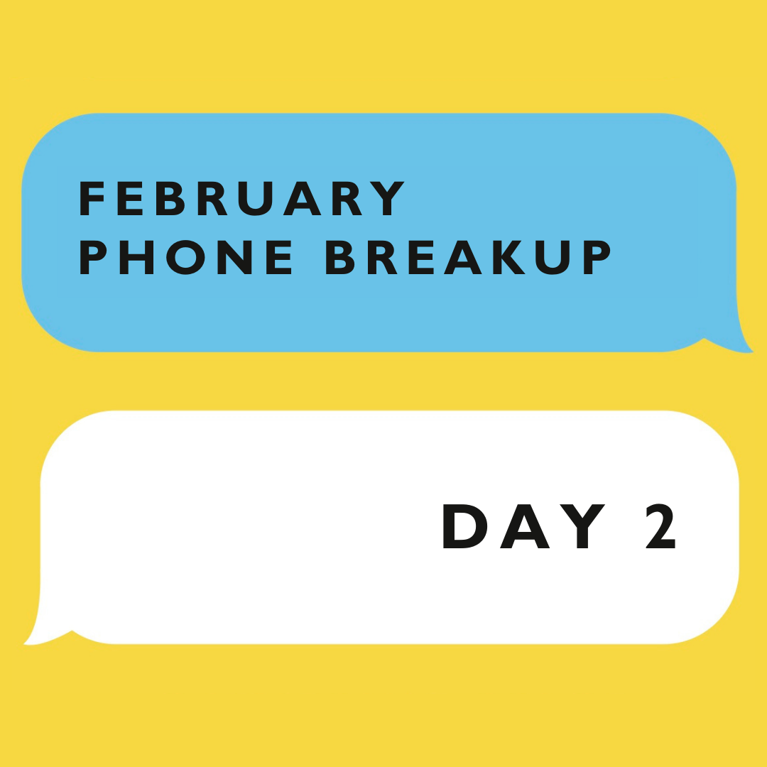 Day 2: Write a Breakup Letter to Your Phone