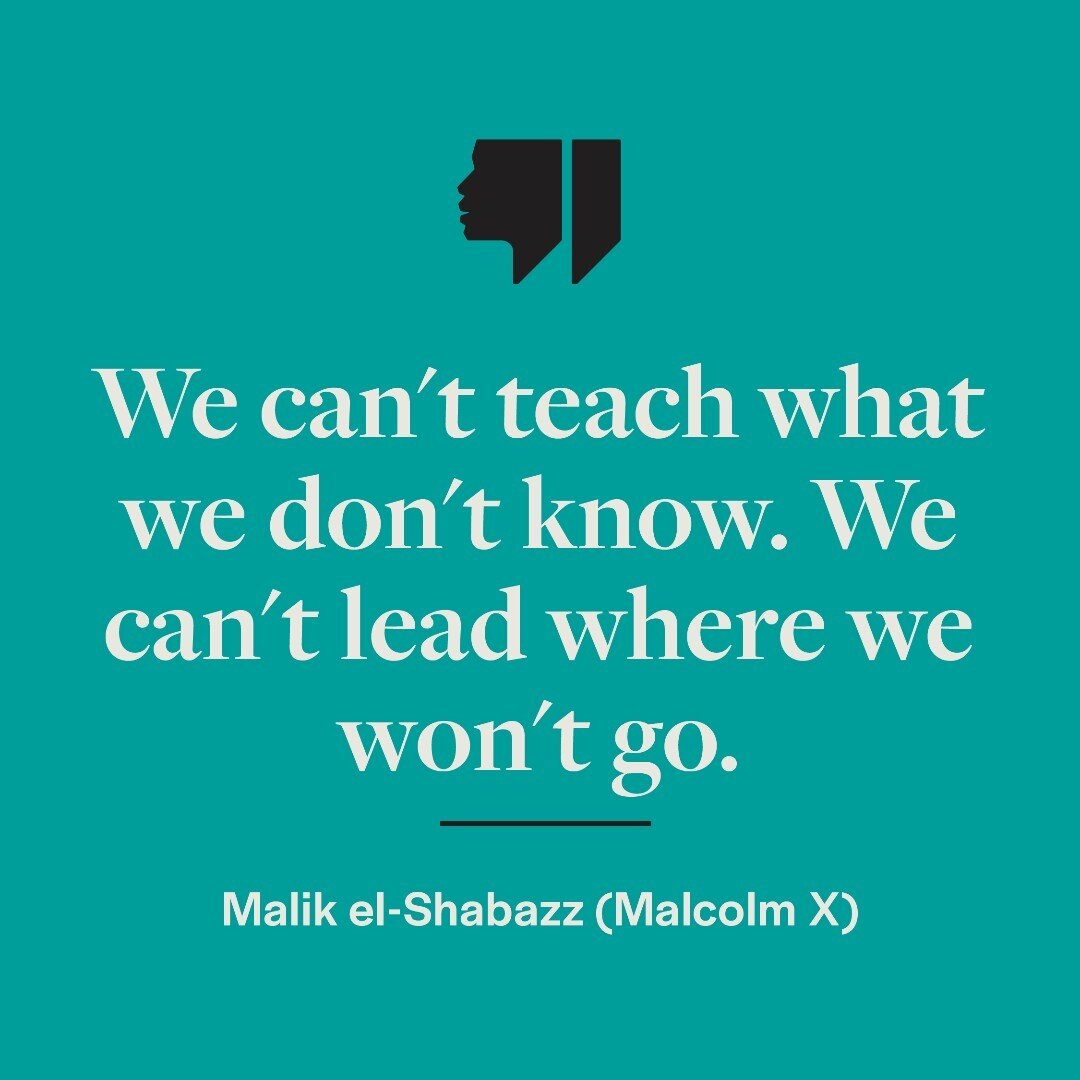 &quot;We can't teach what we don't know. We can't lead where we won't go.&quot; -Malik el-Shabazz (Malcolm X)

Black history IS American history. But with attempts to erase our history gaining traction all around the nation, we can&rsquo;t afford to 