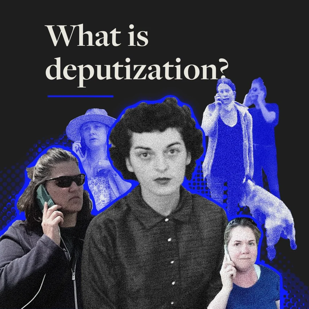 What is deputization? 

Deputization is a deeply ingrained, societally reinforced power that enables the dominant race and class to assume law enforcement authority over marginalized, oppressed groups. While distinct from official state policing, it 