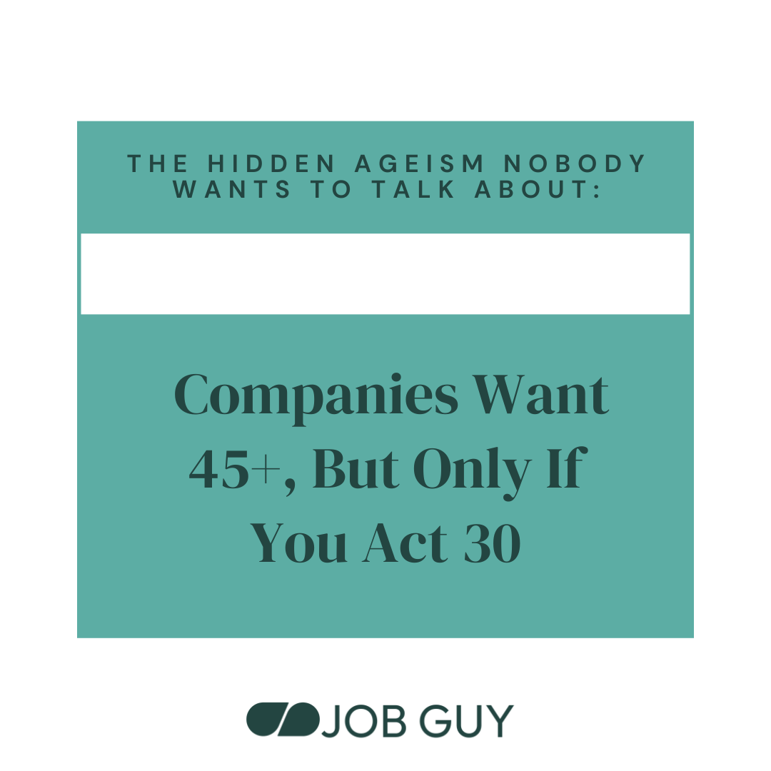 The Hidden Ageism Nobody Talks About: Companies Want 45+, But Only If You Act 30