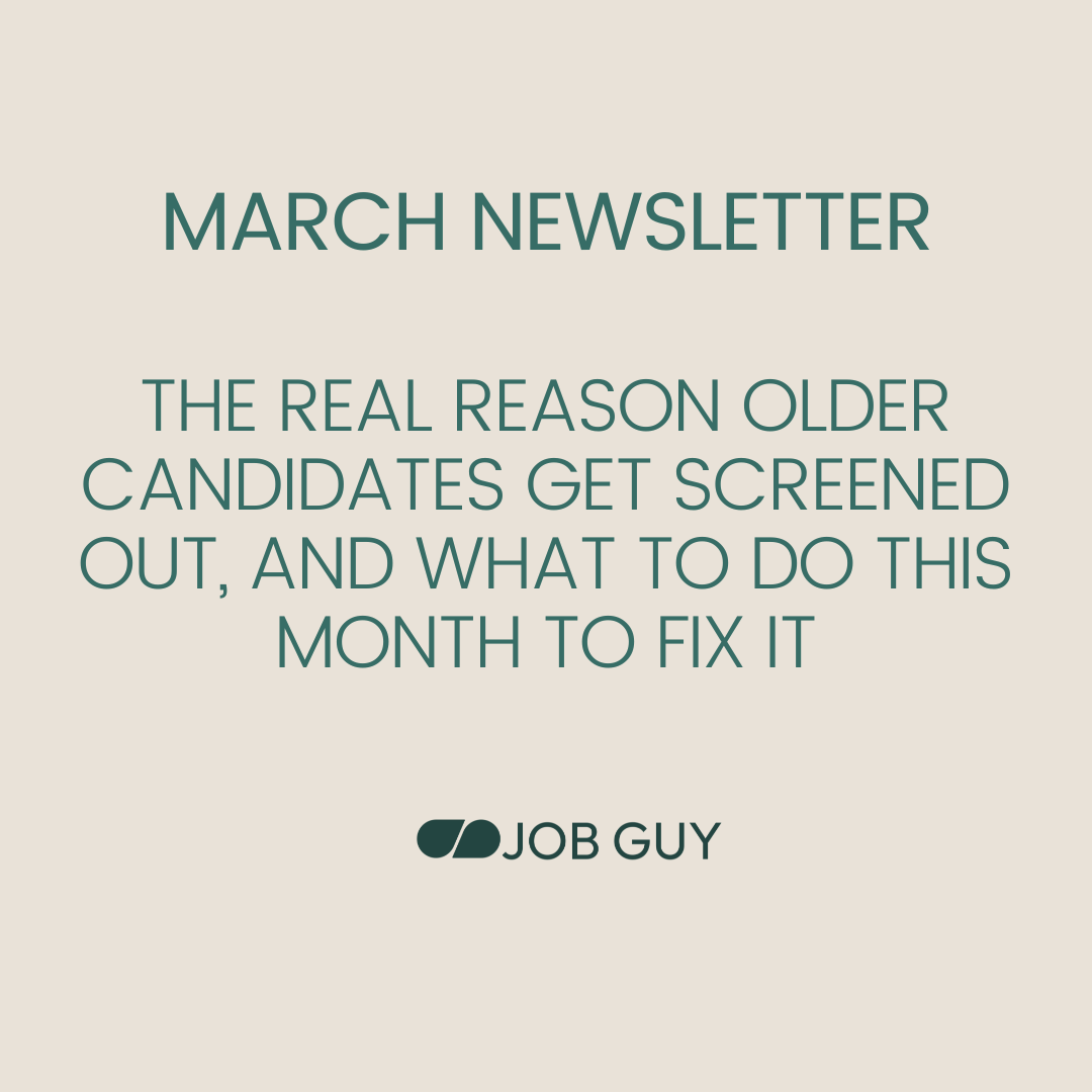 March Newsletter: The Real Reason Older Candidates Get Screened Out, And What To Do This Month To Fix It