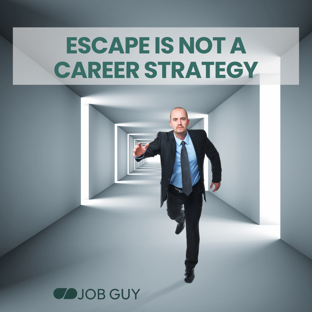 Escape Is Not a Career Strategy