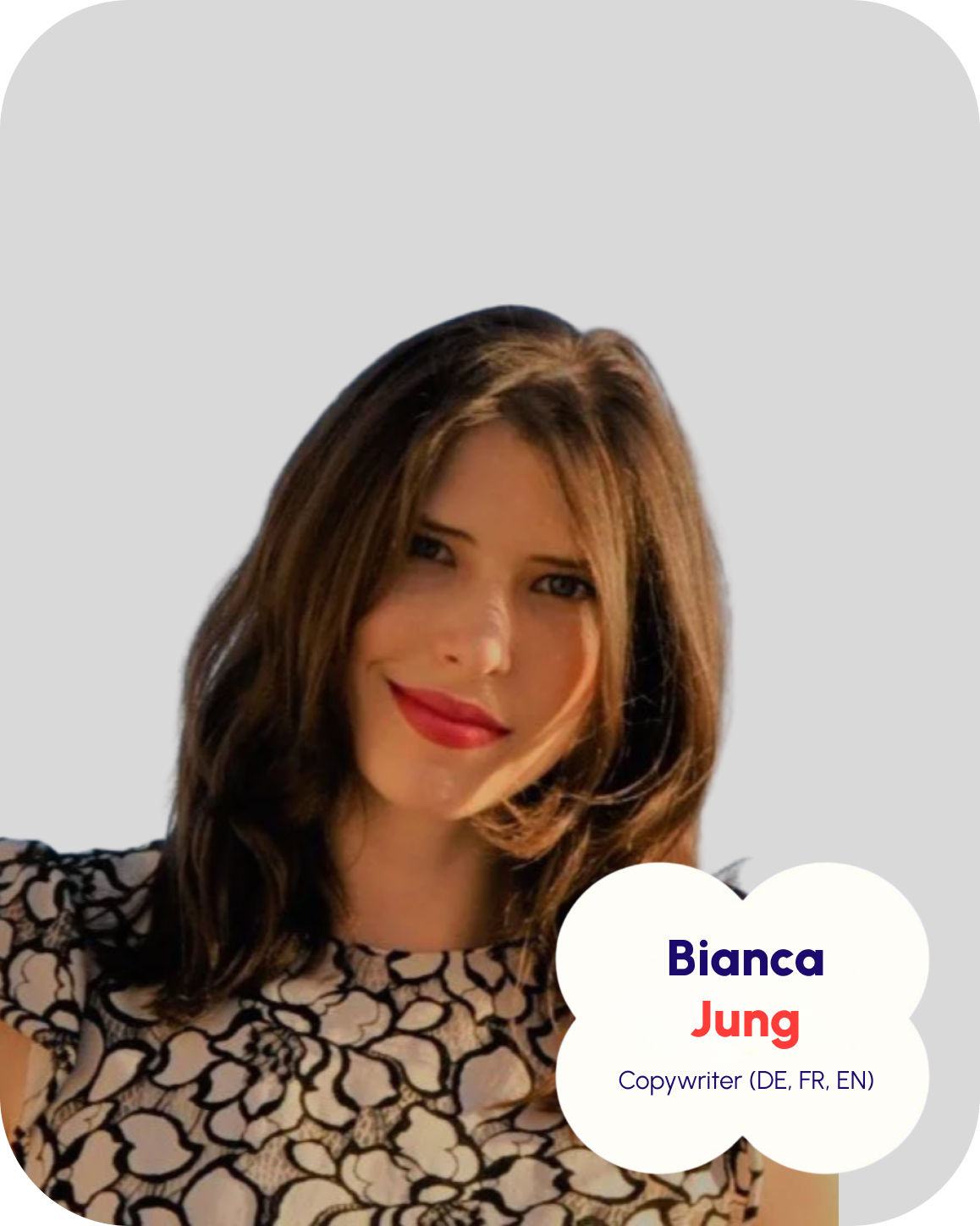 Portrait of a woman with shoulder-length brown hair wearing a black and white patterned top, smiling, with her head slightly tilted. A white speech bubble in the bottom right corner contains the text 'Bianca Jung, Copywriter (DE, FR, EN)'.