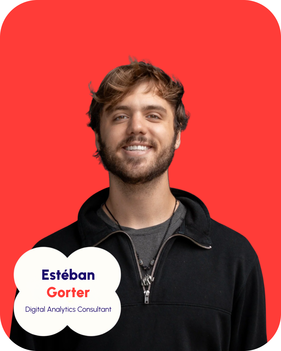 A man with brown hair, wearing a black zip-up hoodie and a necklace, against a red background. There is a white cloud-shaped graphic with his name, Estéban Gorter, and his title, Digital Analytics Consultant.