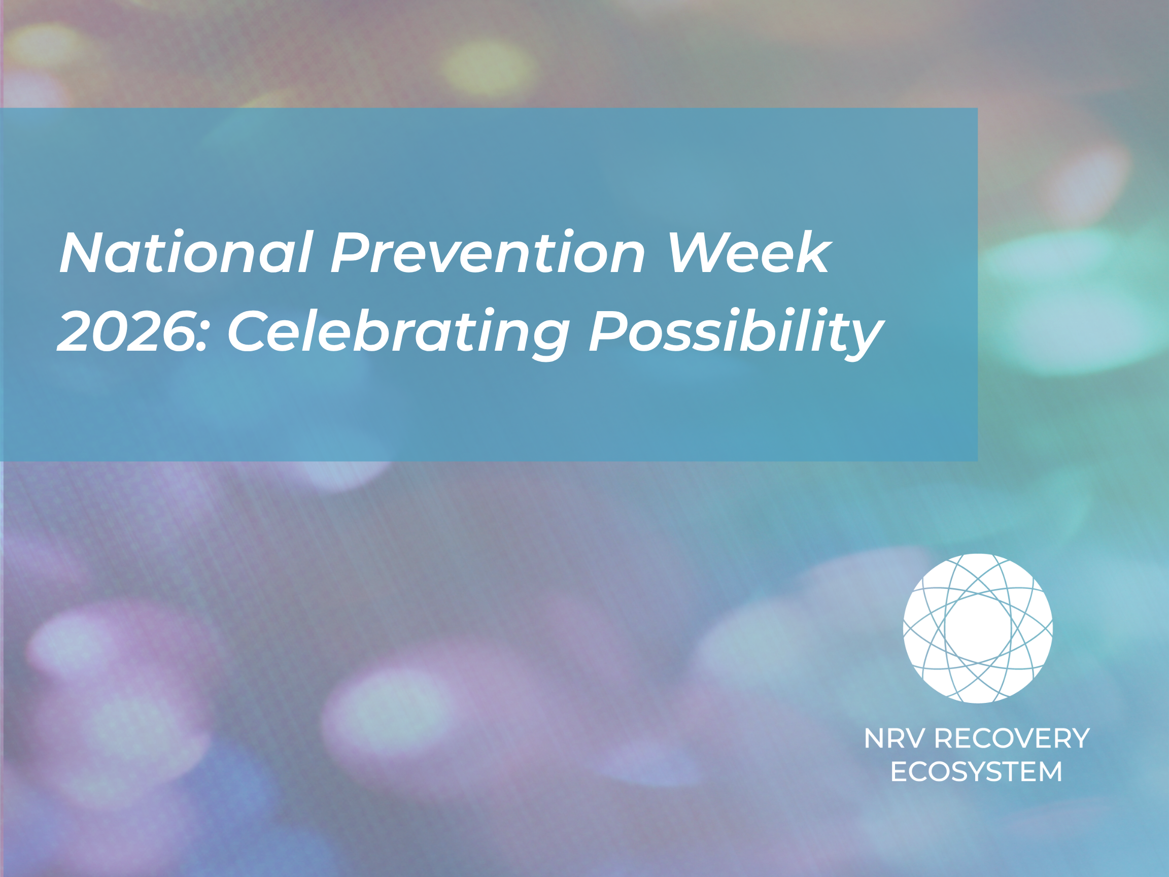 National Prevention Week 2026- Celebrating Possibility