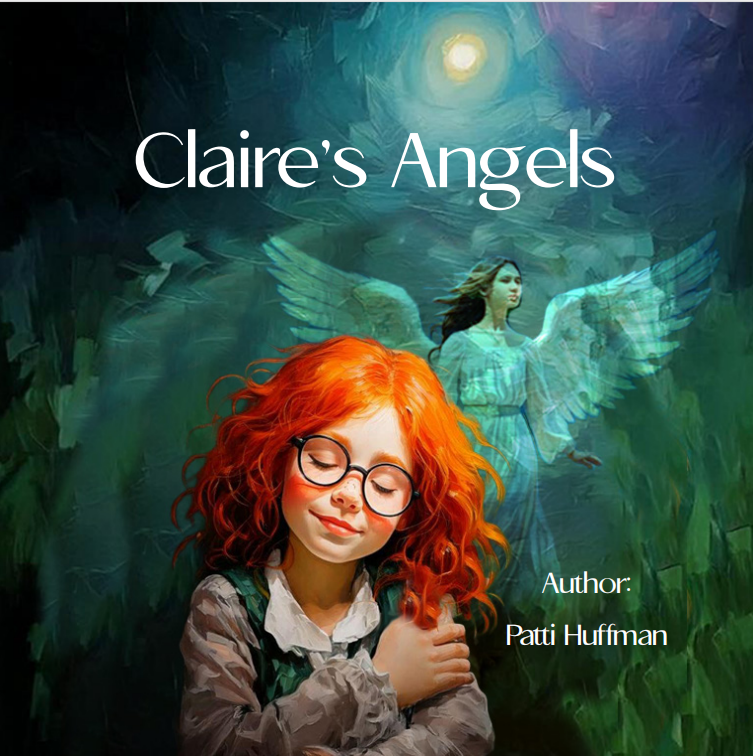 Book cover titled "Claire's Angels" by Patti Huffman featuring a young girl with red hair, glasses, and a content expression, with an angelic figure with wings in a glowing, mystical background.