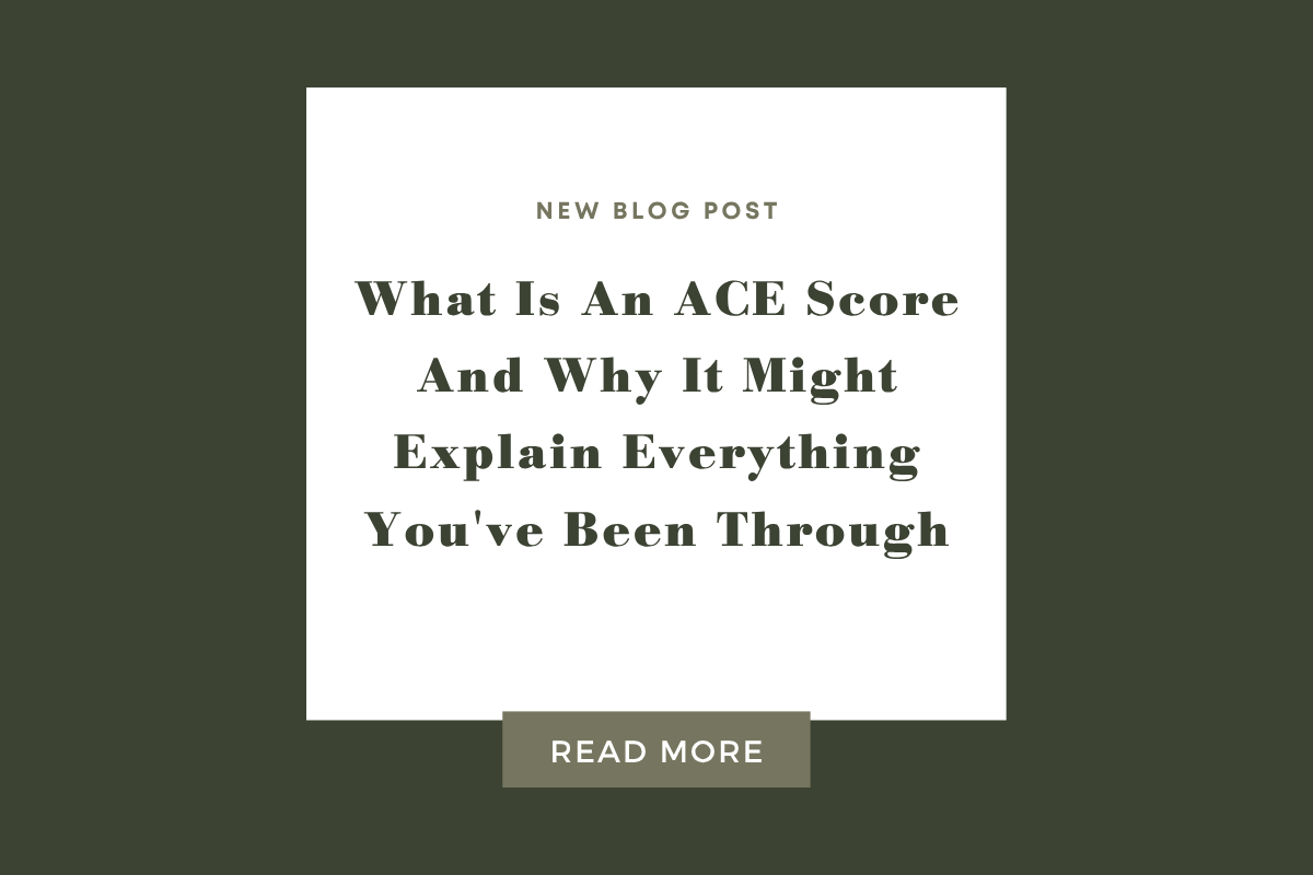 What Is An ACE Score And Why It Might Explain Everything You've Been Through
