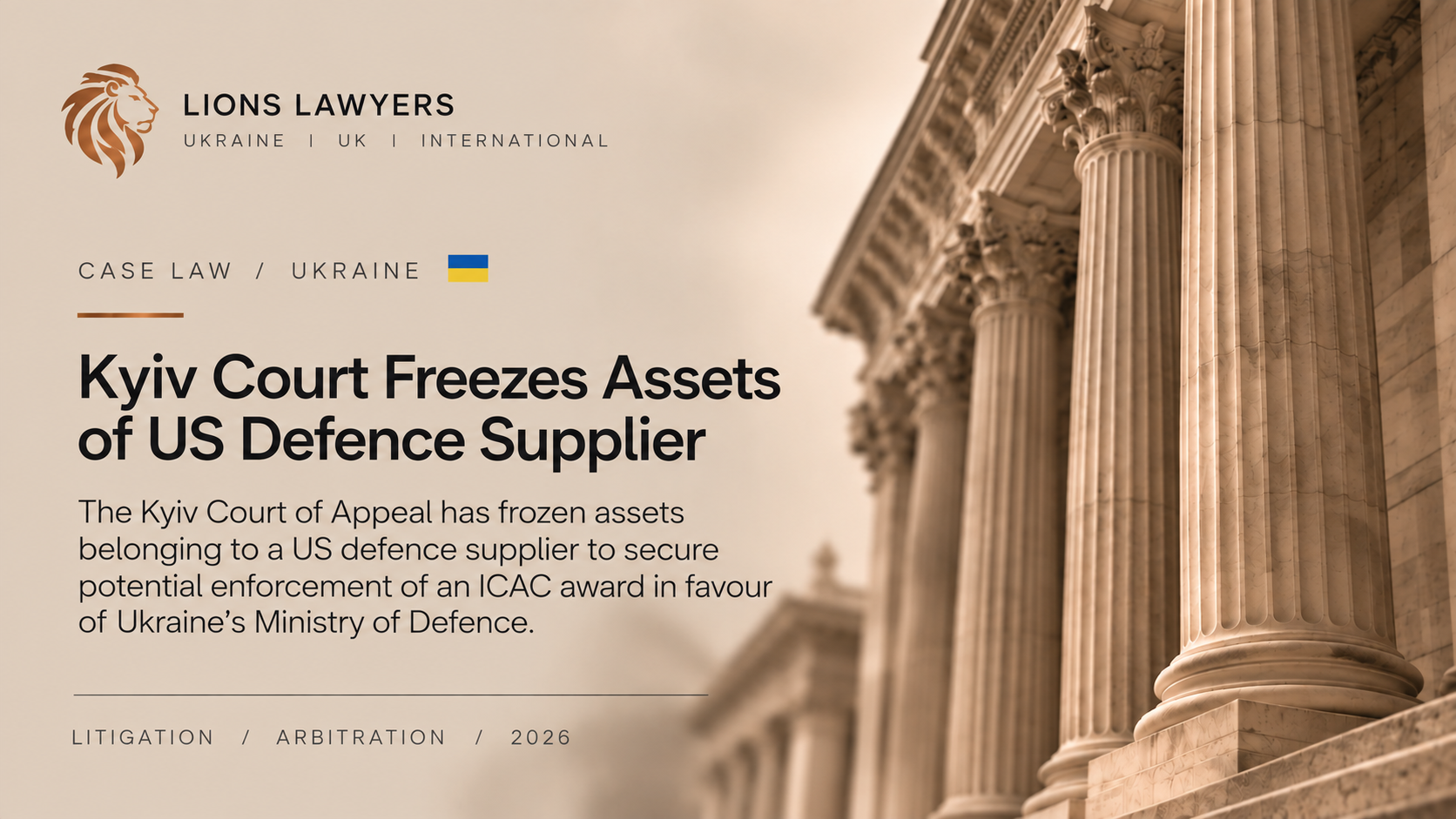 Kyiv Court Freezes US Defence Supplier’s Assets to Secure ICAC Award Enforcement