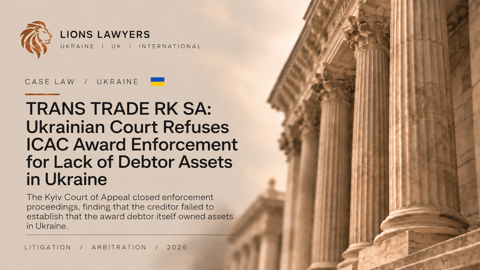 TRANS TRADE RK SA: Ukrainian Court Refuses ICAC Award Enforcement for Lack of Debtor Assets in Ukraine