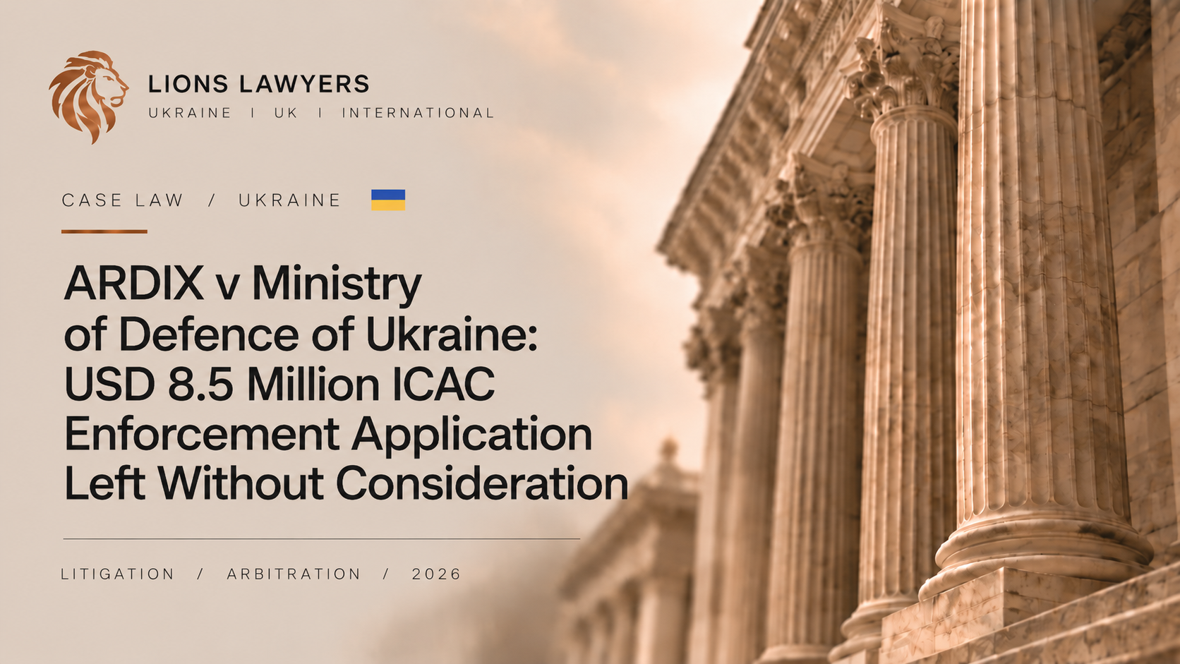 ARDIX v Ministry of Defence of Ukraine: USD 8.5 Million ICAC Enforcement Application Left Without Consideration