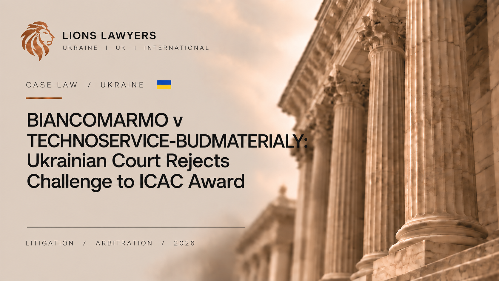 BIANCOMARMO v TECHNOSERVICE-BUDMATERIALY: Ukrainian Court Rejects Challenge to ICAC Award