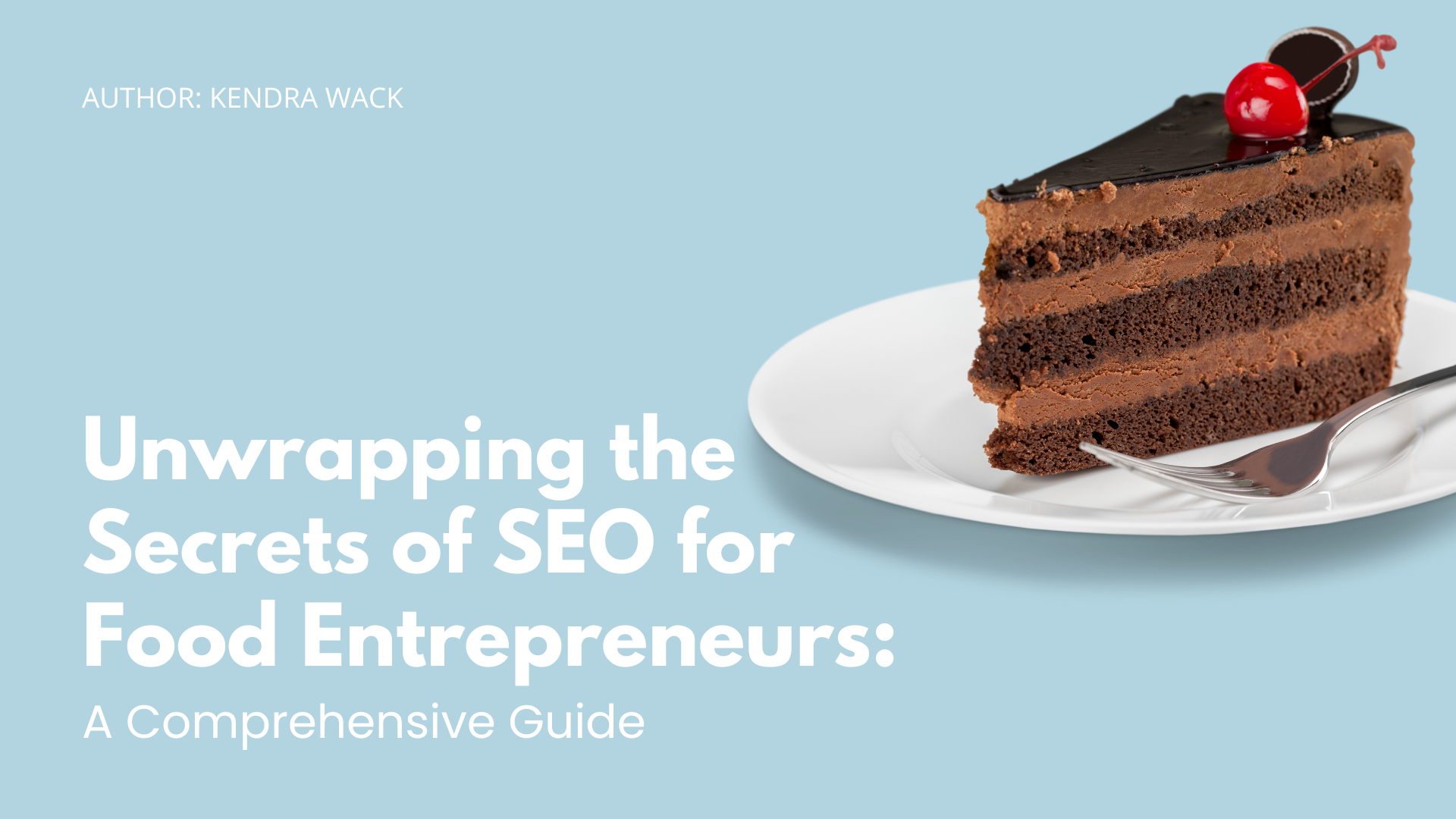 Unwrapping the Secrets of SEO for Food Entrepreneurs: A Comprehensive Guide