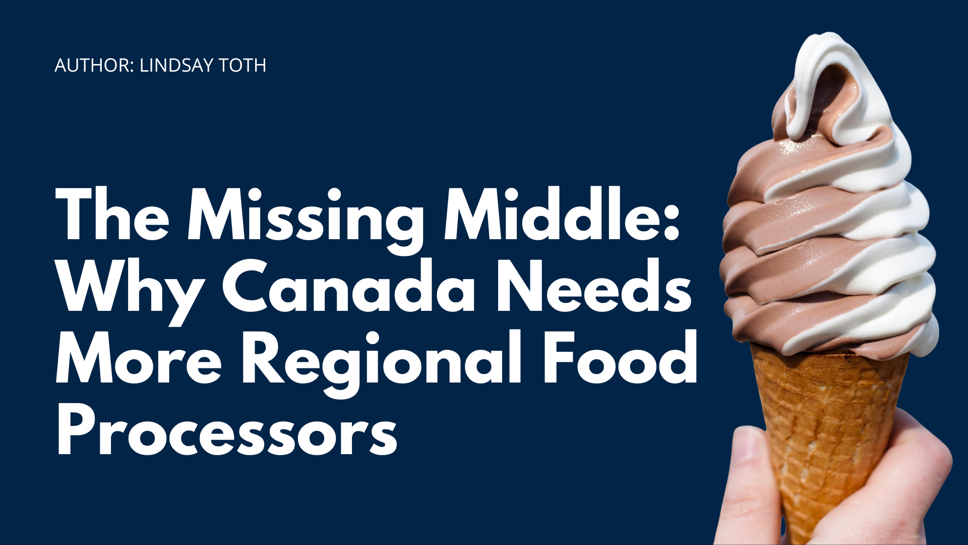The Missing Middle: Why Canada Needs More Regional Food Processors