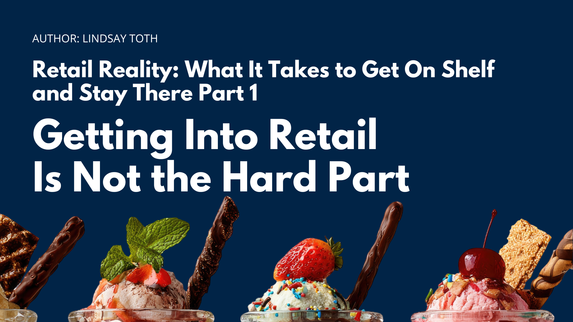Getting Into Retail is not the Hard Part