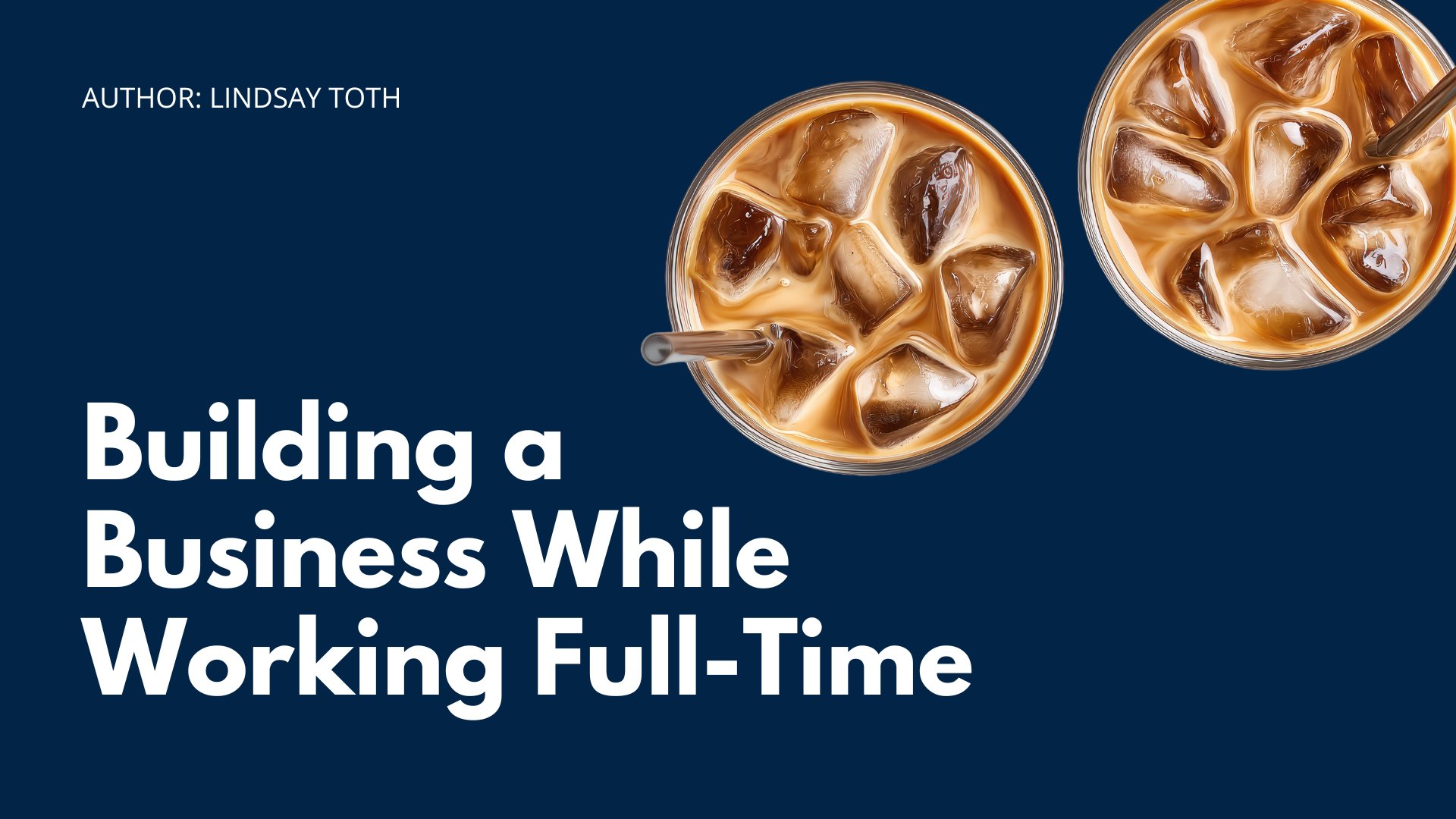 Building a Business While Working Full-Time