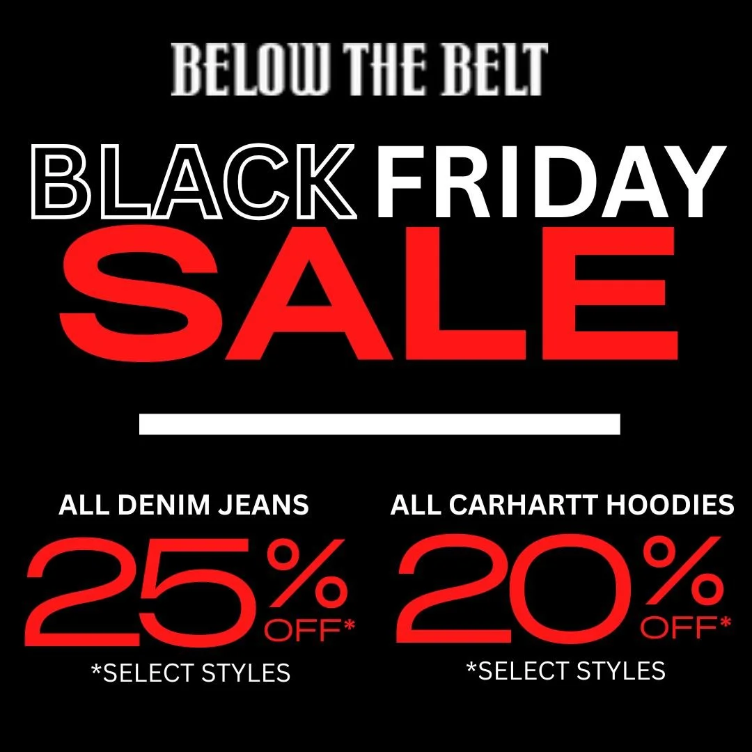 HUGE sale at Below the Belt!

All denim jeans are 25% off and Carhartt hoodies are 20% off!