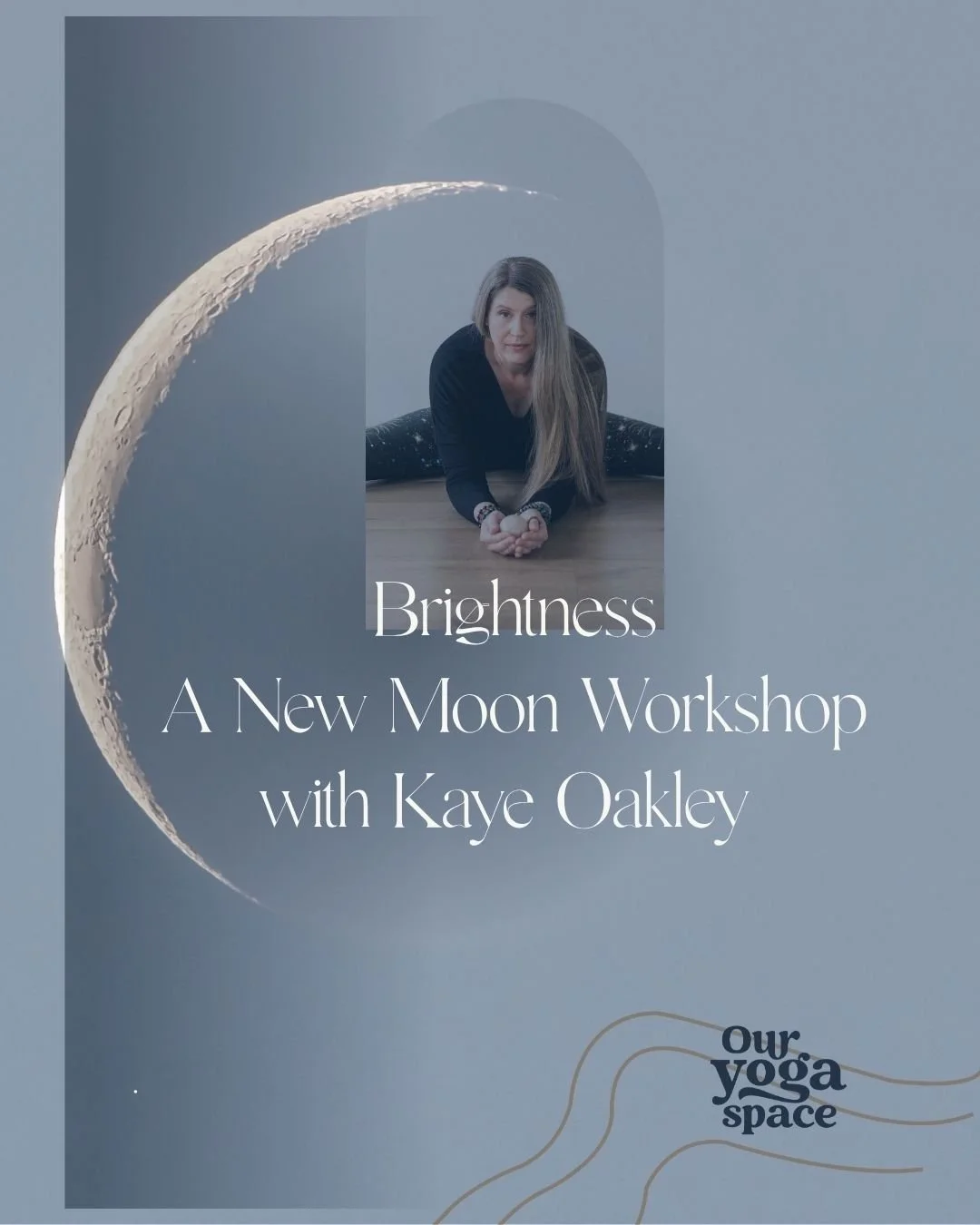 Brightness- A New Moon Exploration with Kaye Oakley