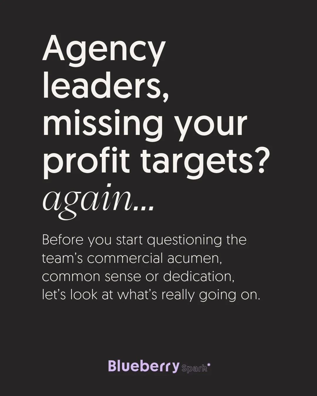 Reviewing your August numbers and wondering (again) why the profit&rsquo;s not there?

It&rsquo;s easy to assume the usual:
&ldquo;We&rsquo;re overservicing.&rdquo;
&ldquo;Budgets aren&rsquo;t being managed.&rdquo;
&ldquo;The team needs to be more co