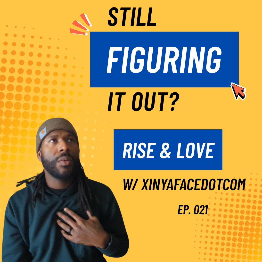 Still Figuring It Out (EP. 021)