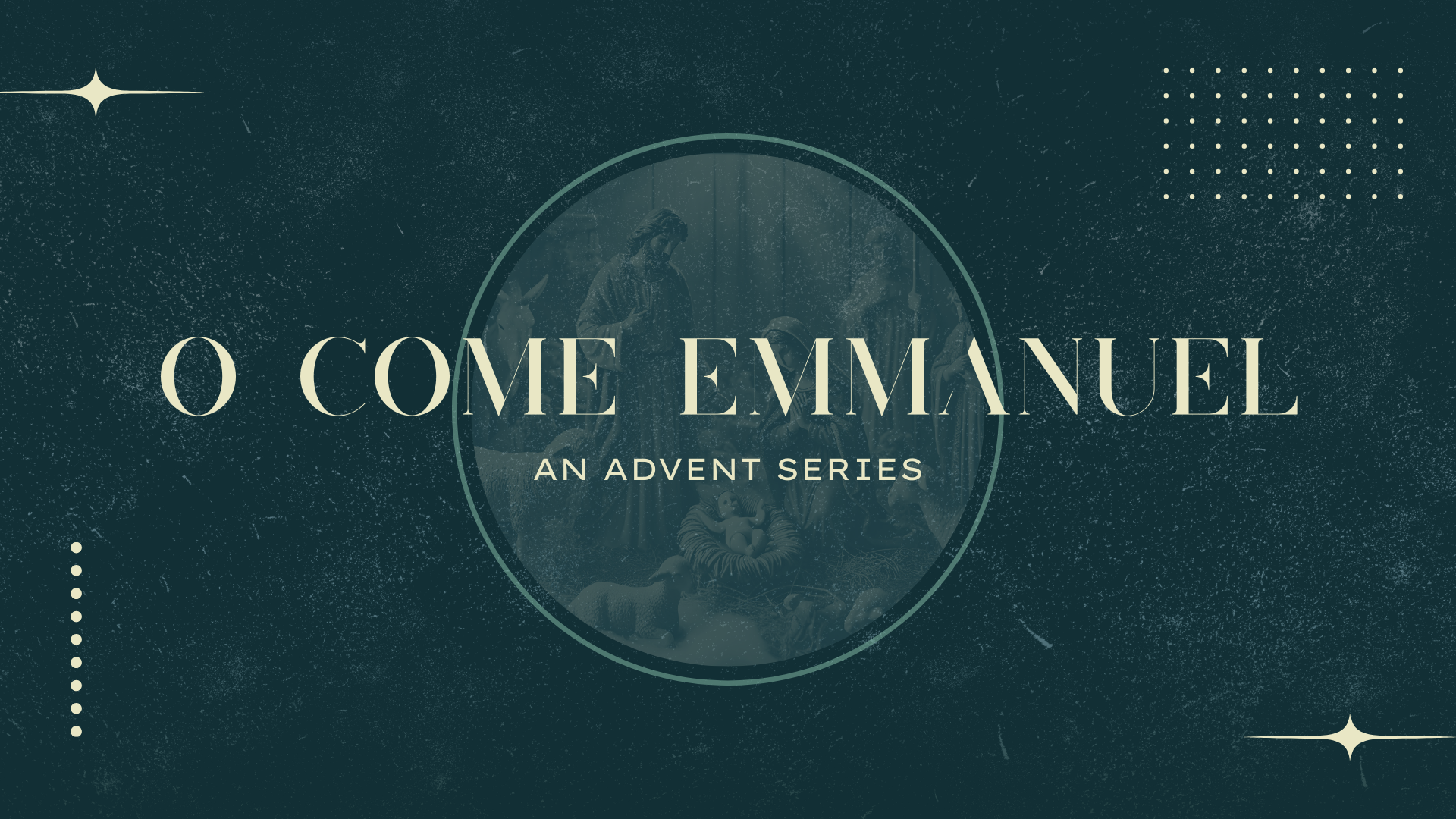 O Come Emmanuel - Advent 2025
