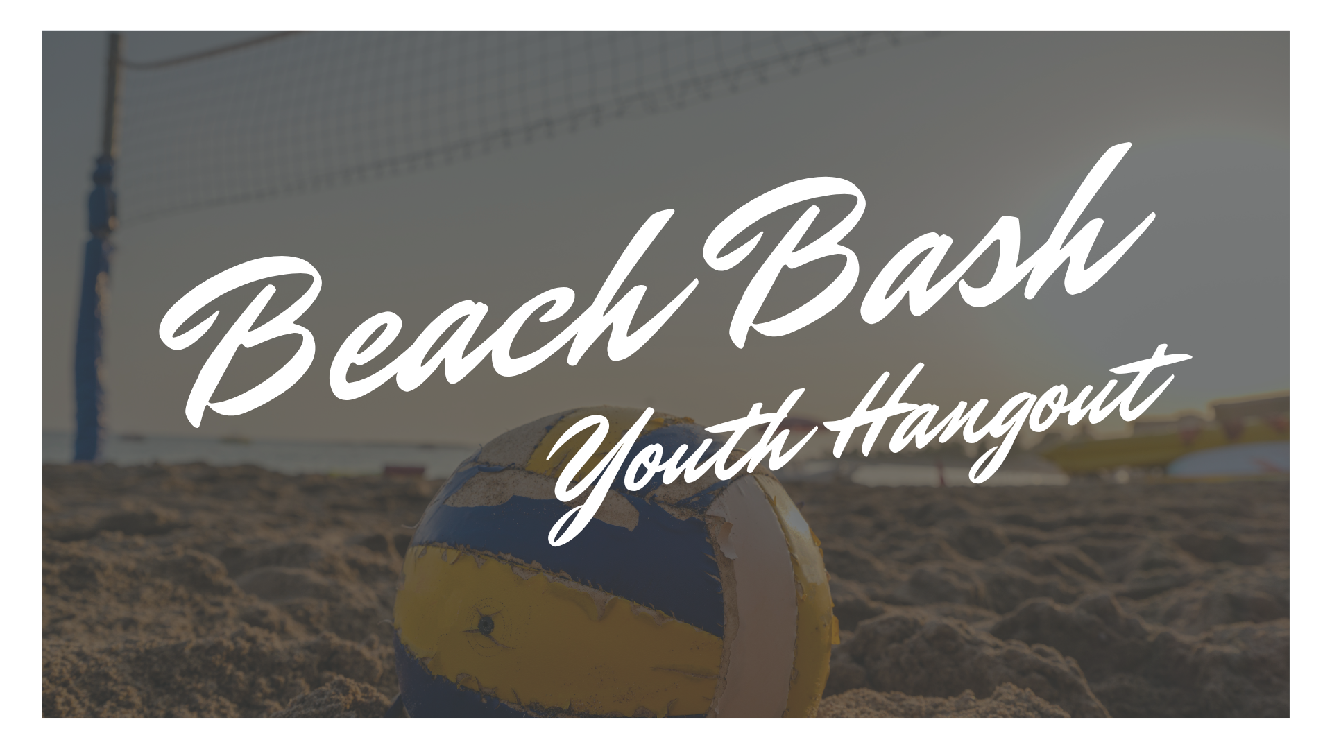 Beach Bash- Youth Hangout