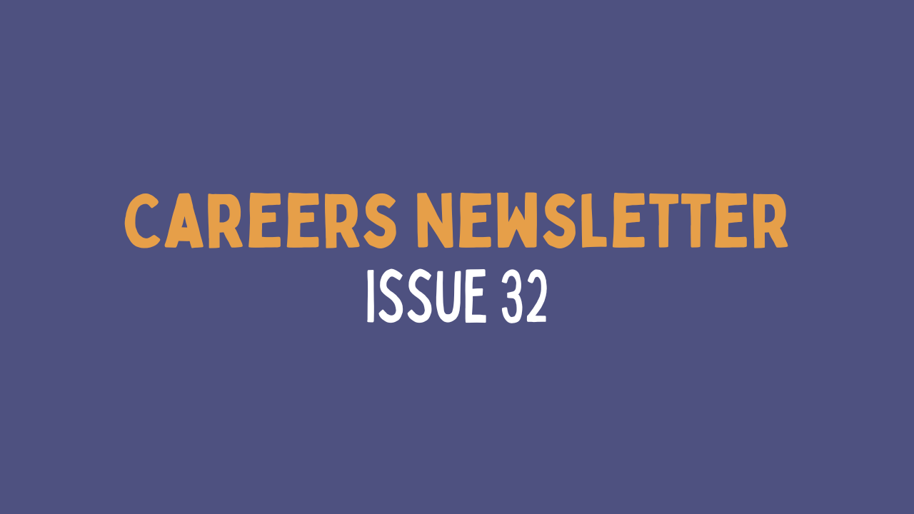 Careers Newsletter - Issue 32