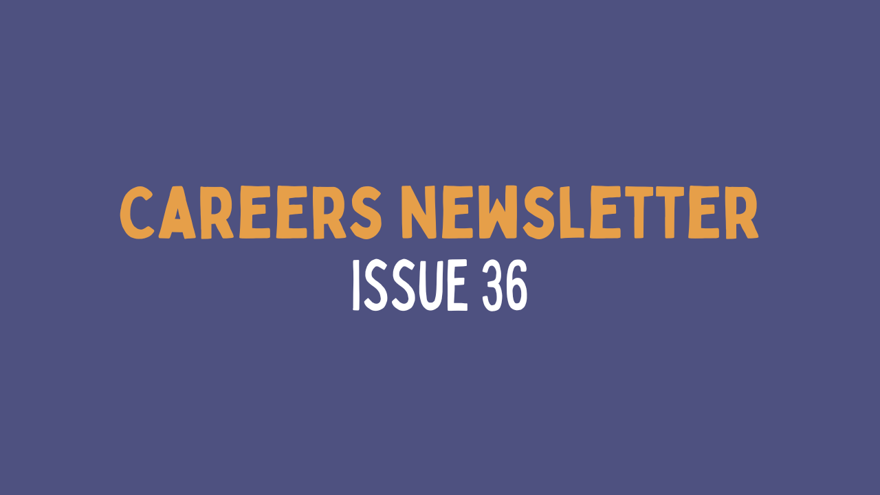 Careers Newsletter - Issue 36