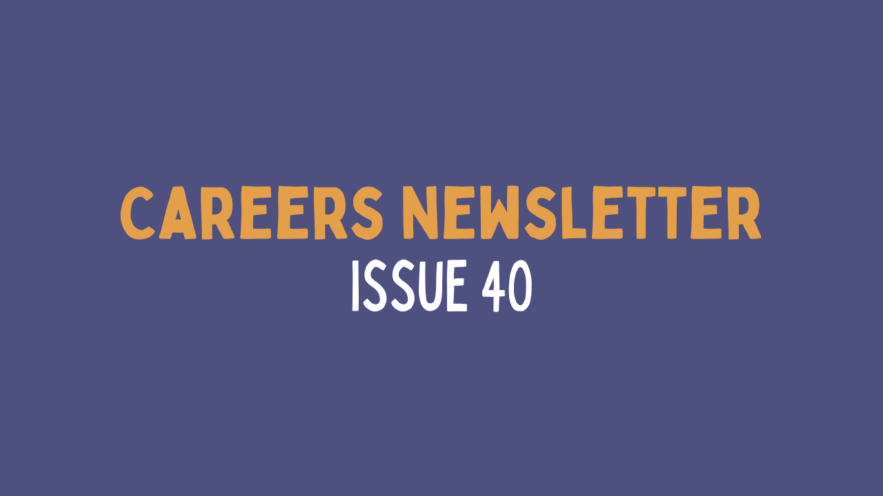 Careers Newsletter - Issue 40
