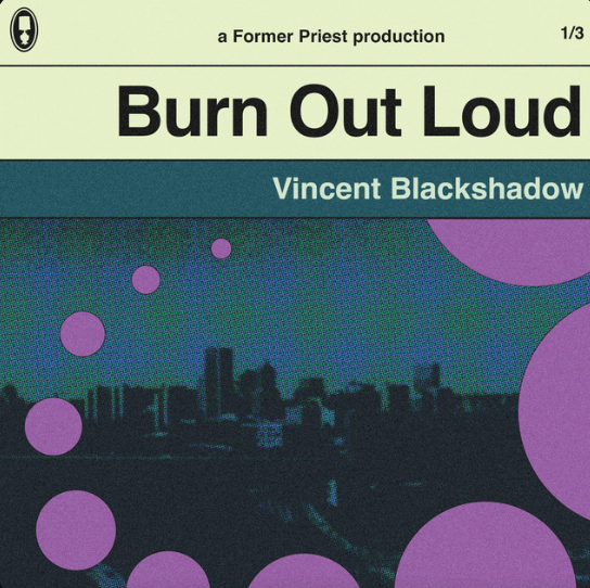 Vincent Blackshadow - "Burn Out Loud"
Recording