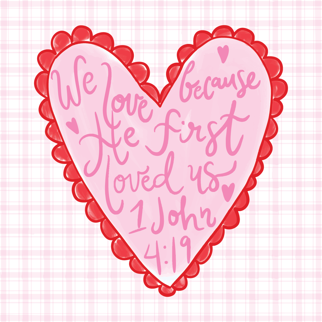 1 John 4:19 Valentines Acrylic Scripture Block - PINK HEART