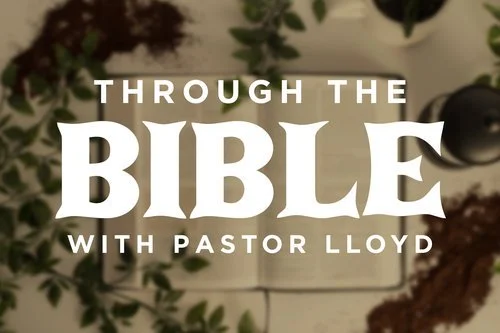 Through the Bible with Pastor Lloyd