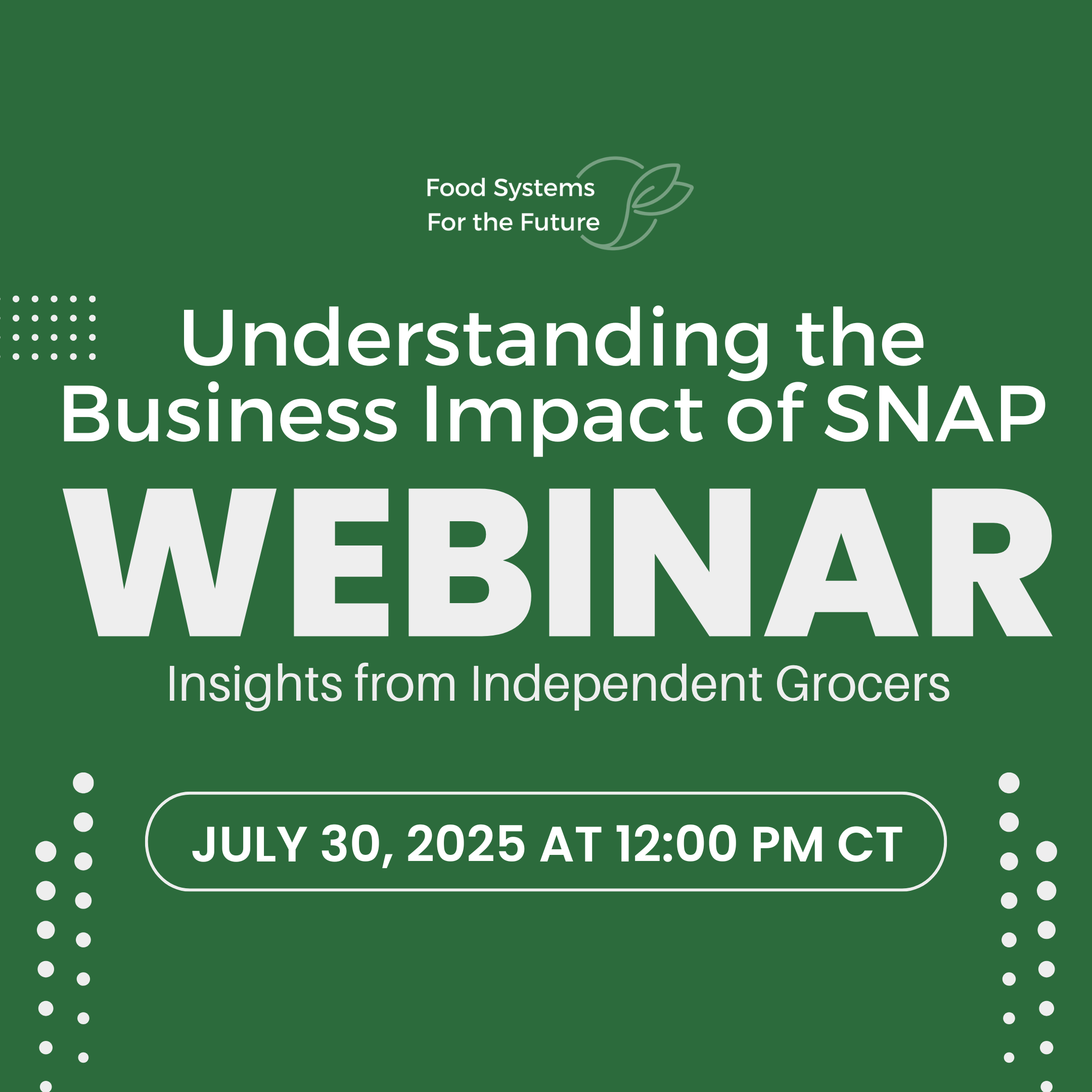 WEBINAR- Understanding the Business Impact of SNAP: Insights from Independent Grocers