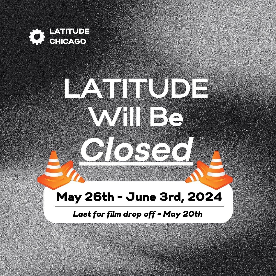 LATITUDE will be closed from May 25th - June 3rd.
🛠️ 
LATITUDE has to put some finishing touches on our new space! As a result, Service will have an extended turnaround time the week of May 20th. Our final film processing day before closing will be 