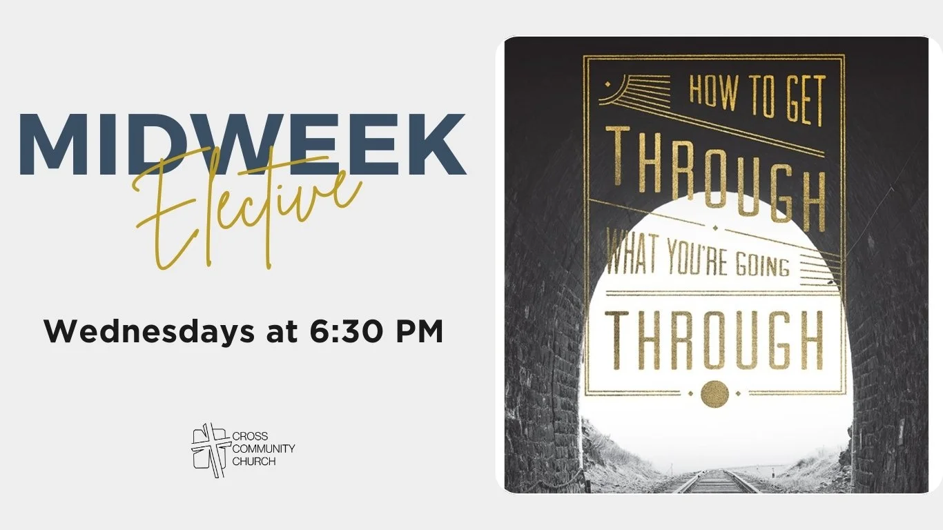 Midweek Elective How To Get Through What You're Going Through