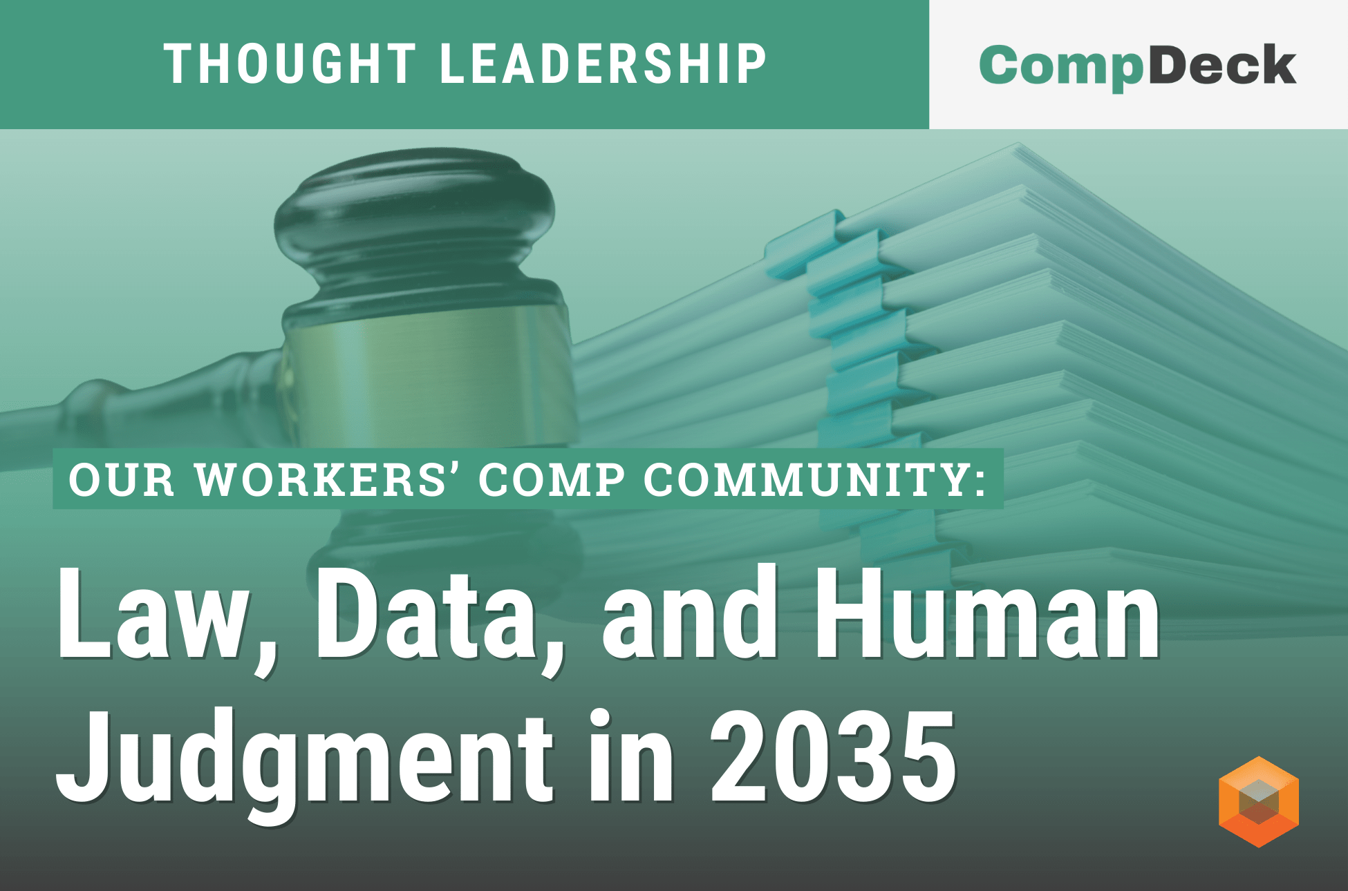 Our Workers’ Comp Community:  Law, Data, and Human Judgment in 2035 