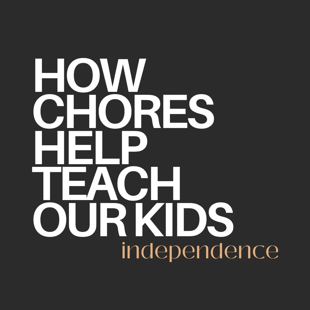 How chores teach our children independence