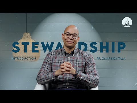 Stewardship - Introduction | Pastor Omar Montilla