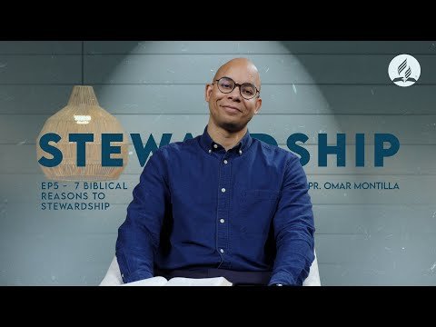 Stewardship EP5: 7 Biblical Reasons to Stewardship | Pastor Omar Montilla
