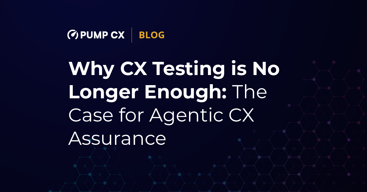 Why CX Testing Is No Longer Enough: The Case for Agentic CX Assurance