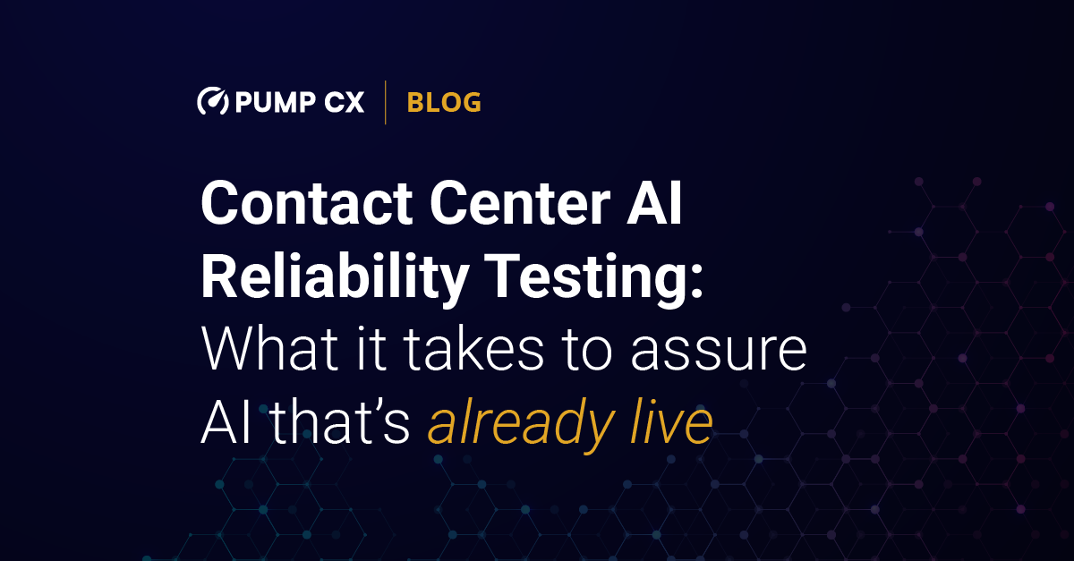 Contact Center Reliability Testing: What it takes to assure AI that’s already live