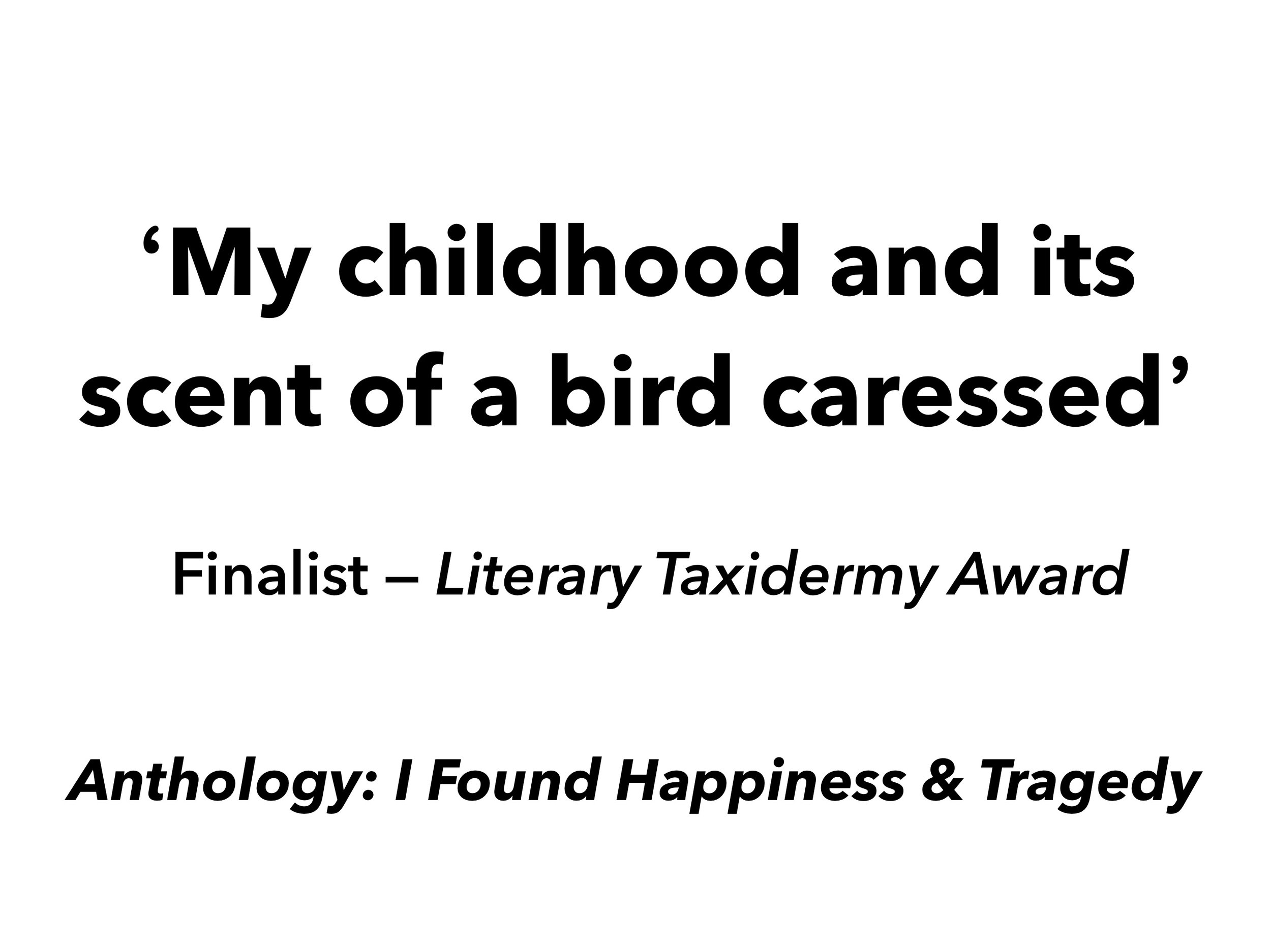 My childhood and its scent of a bird caressed