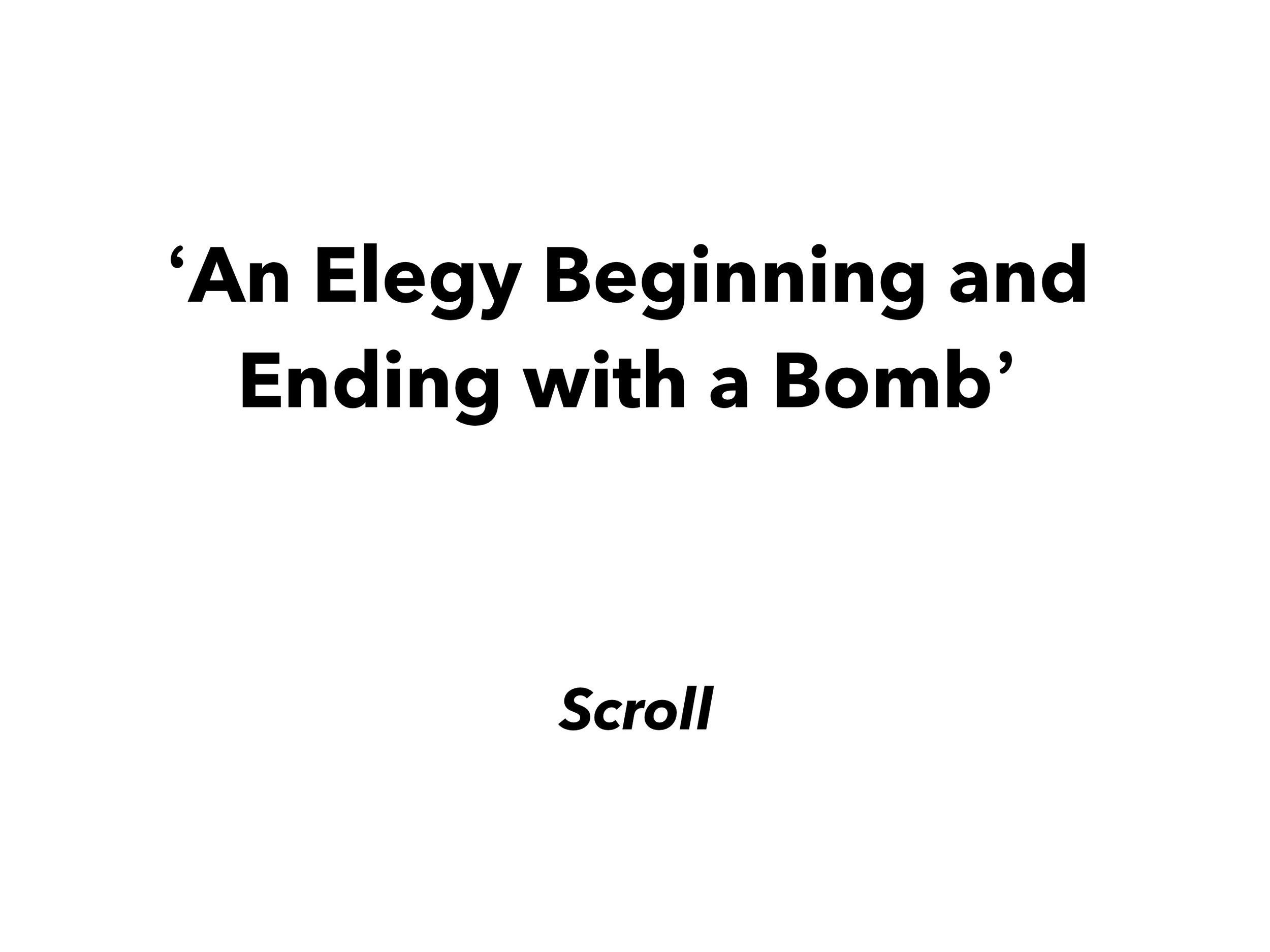 An Elegy Beginning and Ending with a Bomb