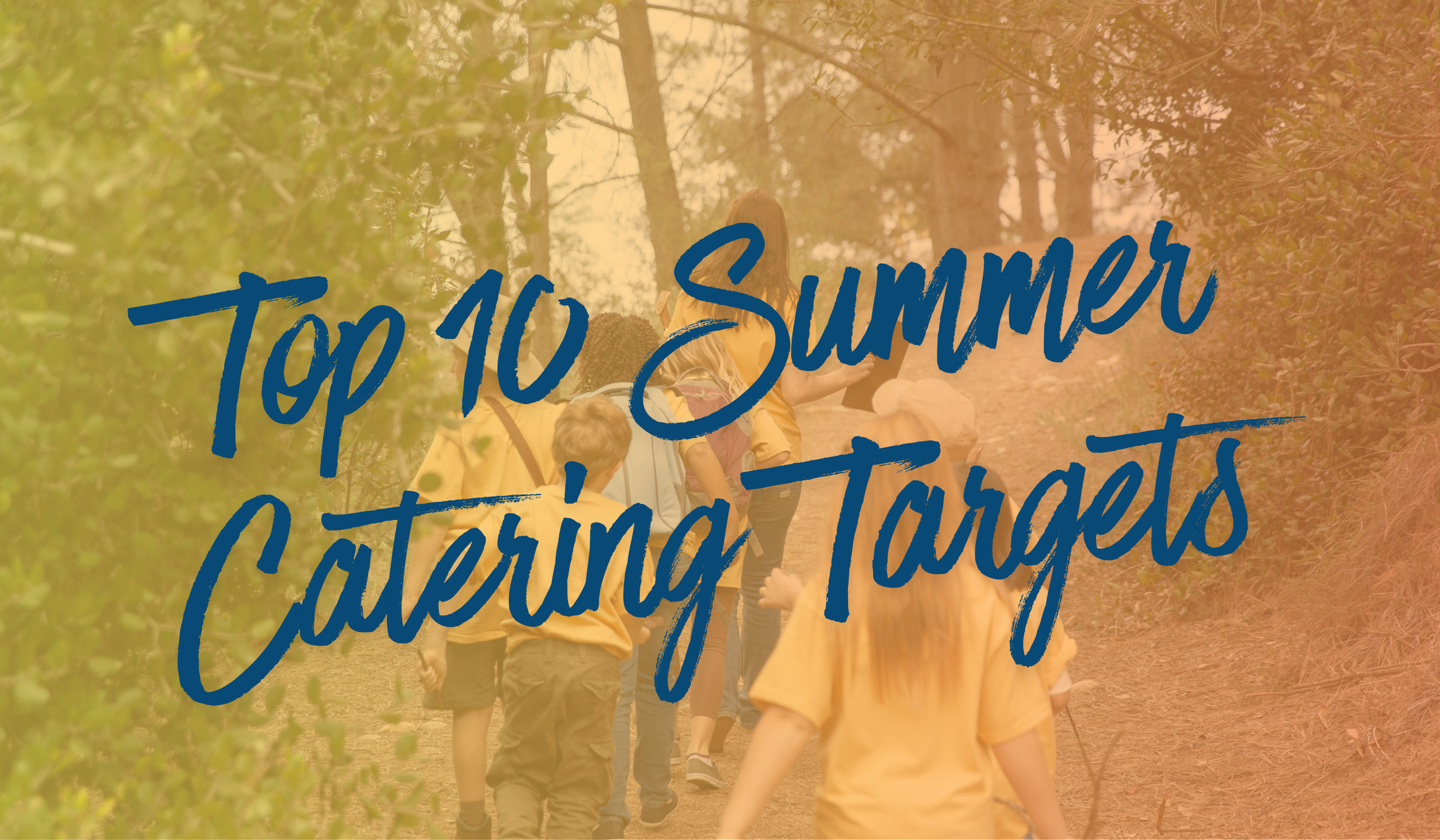 Top Summer Catering Targets (And How to Turn Them Into Long-Term Revenue)