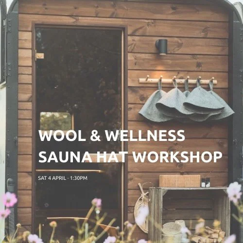 WOOL &amp; WELLNESS
Sauna Hat Workshop at SAUNA YOKU

Saturday 4th April | 1:30pm | 2.5 hours

An afternoon of social crafting, slow creativity, and deep heat.

Join us for a hands-on felted sauna hat workshop with Mati, followed by a relaxing sauna 