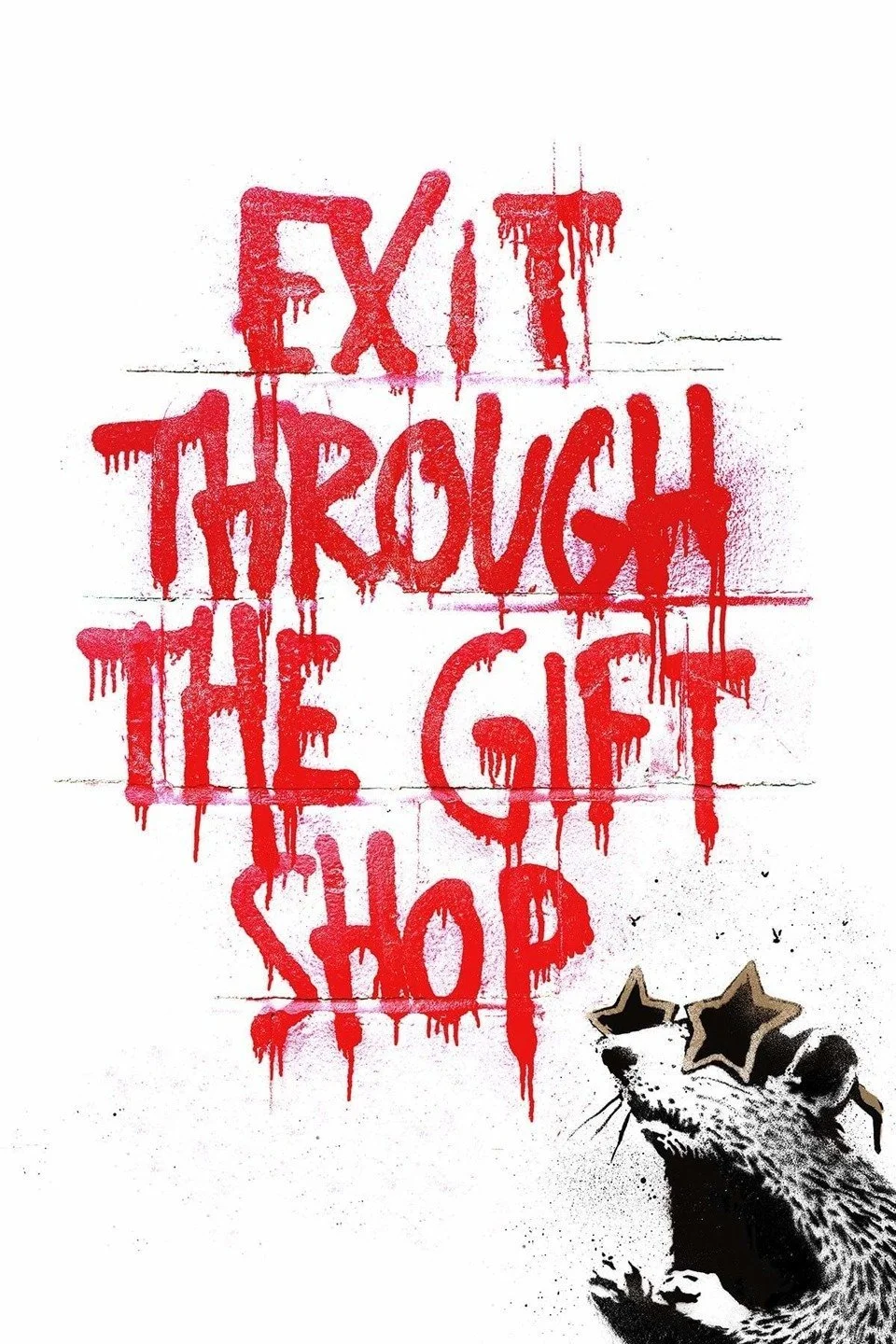 Graffiti-style text saying "Exit Through the Gift Shop" in red spray paint, with a drawing of a rat wearing star-shaped sunglasses in the bottom right corner. DILLIES