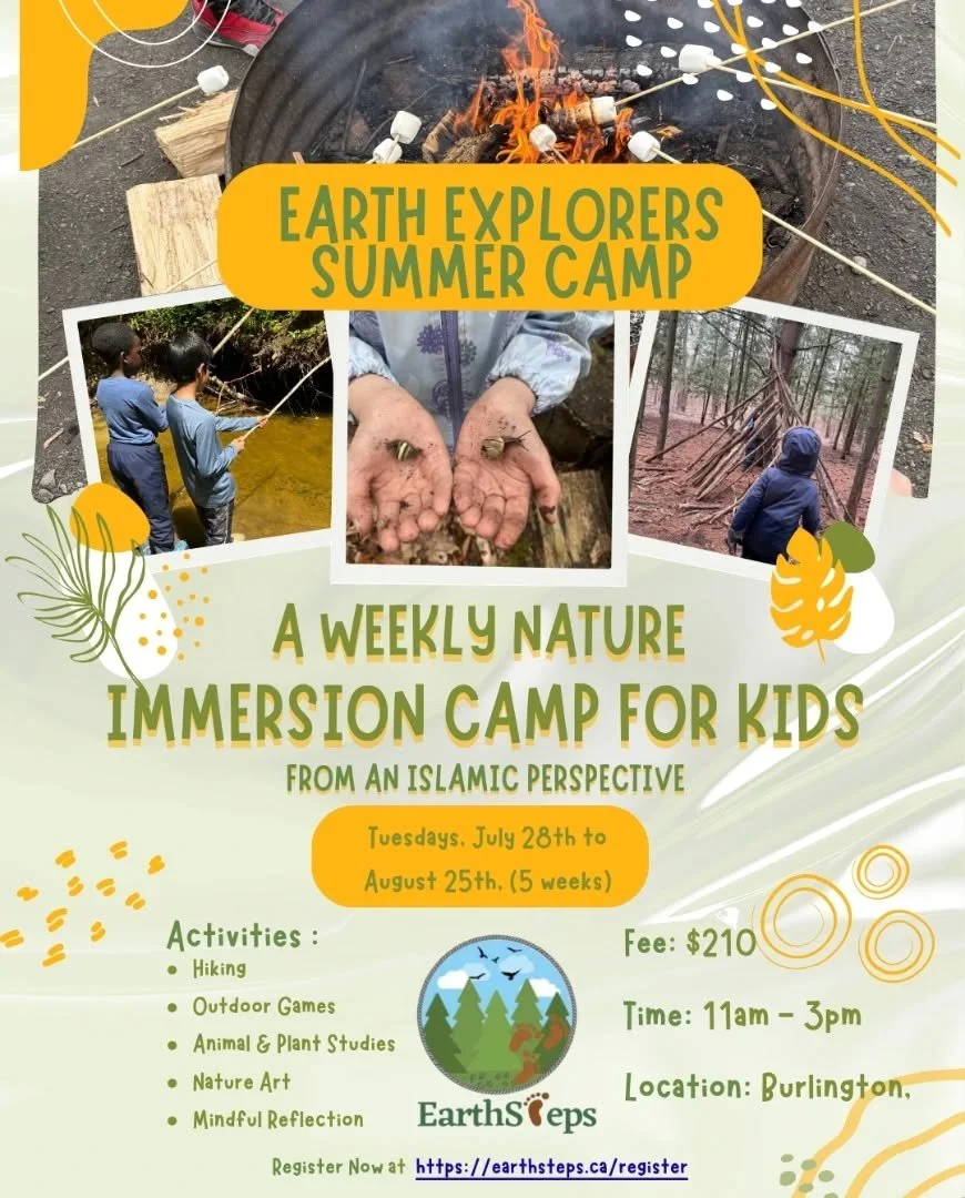 Registration is now open for our summer camp. Join us  outdoors to enjoy the fresh air and sunshine in our beautiful forest and creek and connect with nature and with Allah. 

Our Earth Explorers will engage in hiking, outdoor games, outdoor science 
