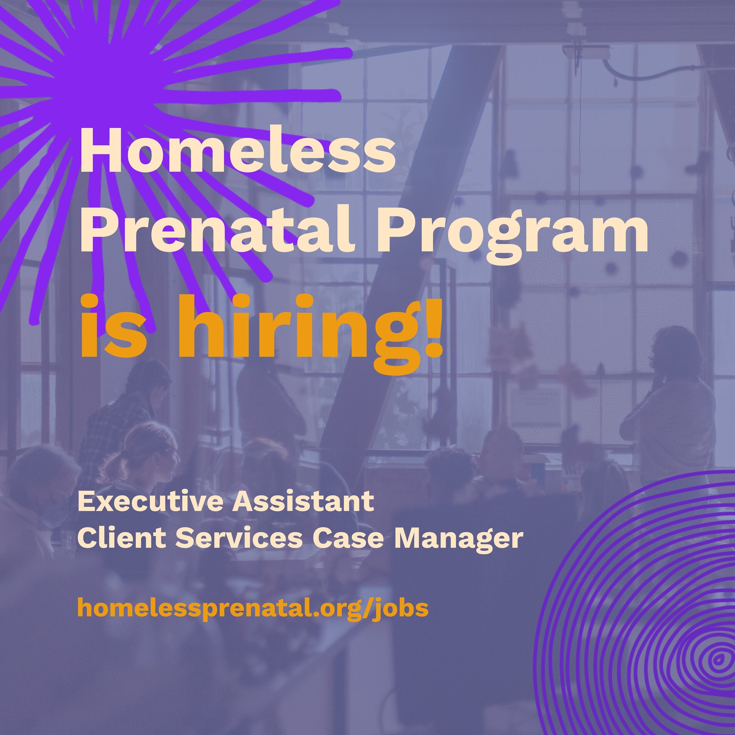 HPP is hiring! There are open positions for a Client Services Case Manager and Executive Assistant, visit homelessprenatal.org/jobs for more information (link in bio).