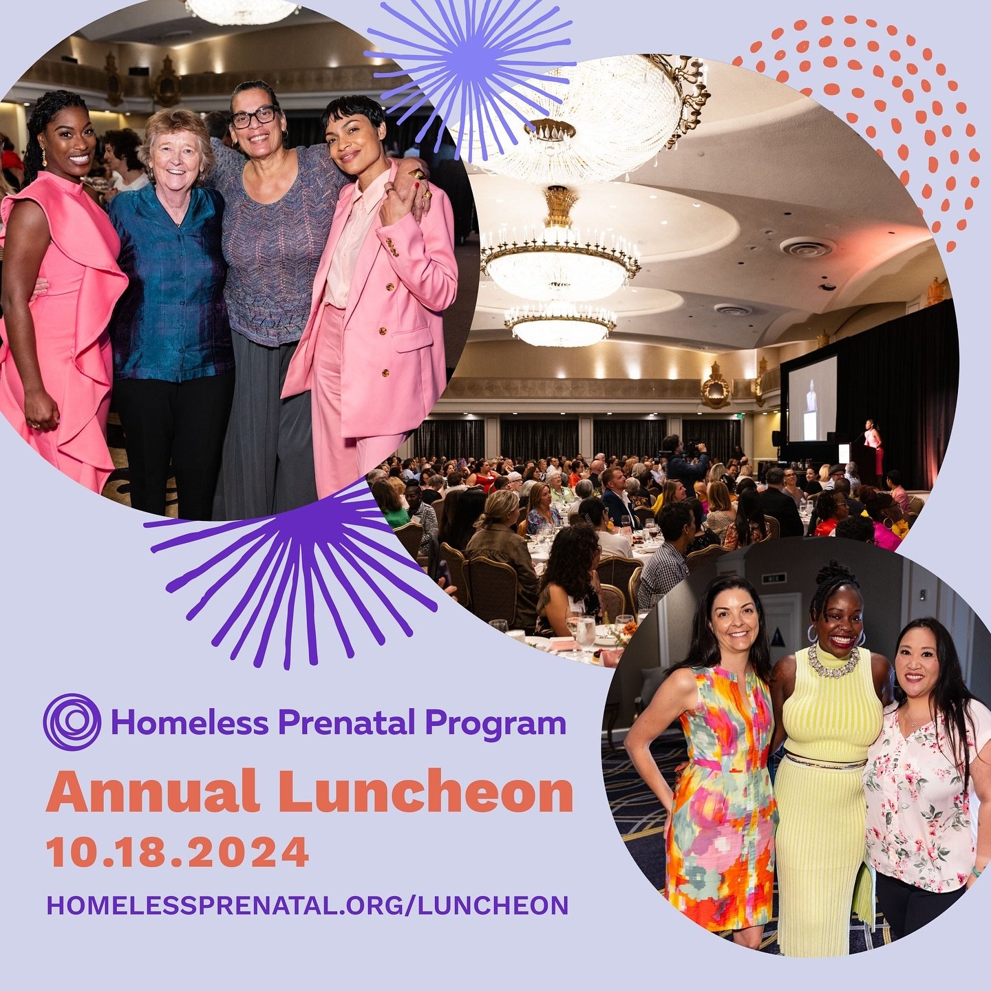 The Homeless Prenatal Program&rsquo;s Annual Luncheon is just around the corner! Join us on Friday, October 18th, for an afternoon of lunch, drinks, and an inspiring program at the Fairmont Hotel in San Francisco. Secure your tickets today and help u