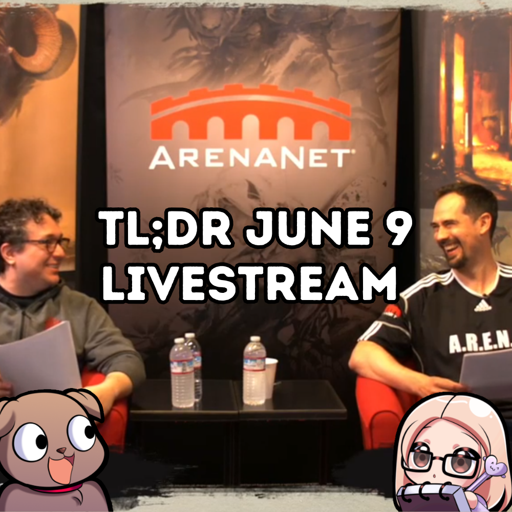 June 9th Livesteam TL;DR